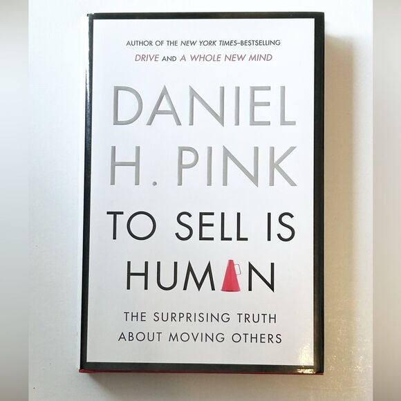 $10 or 2/$15 To Sell Is Human: The Surprising Truth about Moving Others - Picture 1 of 6